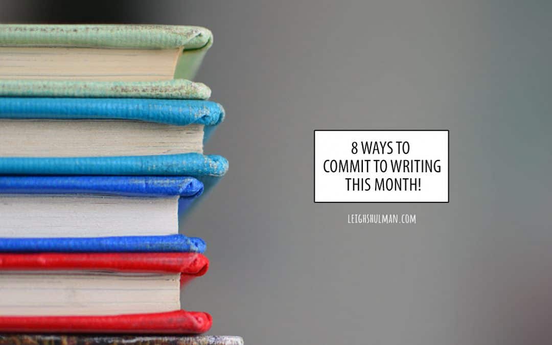 7 ways to commit to writing even if you’re not doing NaNoWriMo