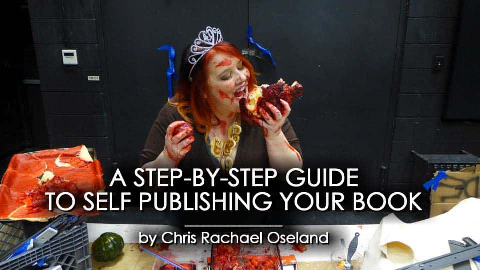 A Step-by-Step Guide to Self Publishing by Chris Rachael Oseland