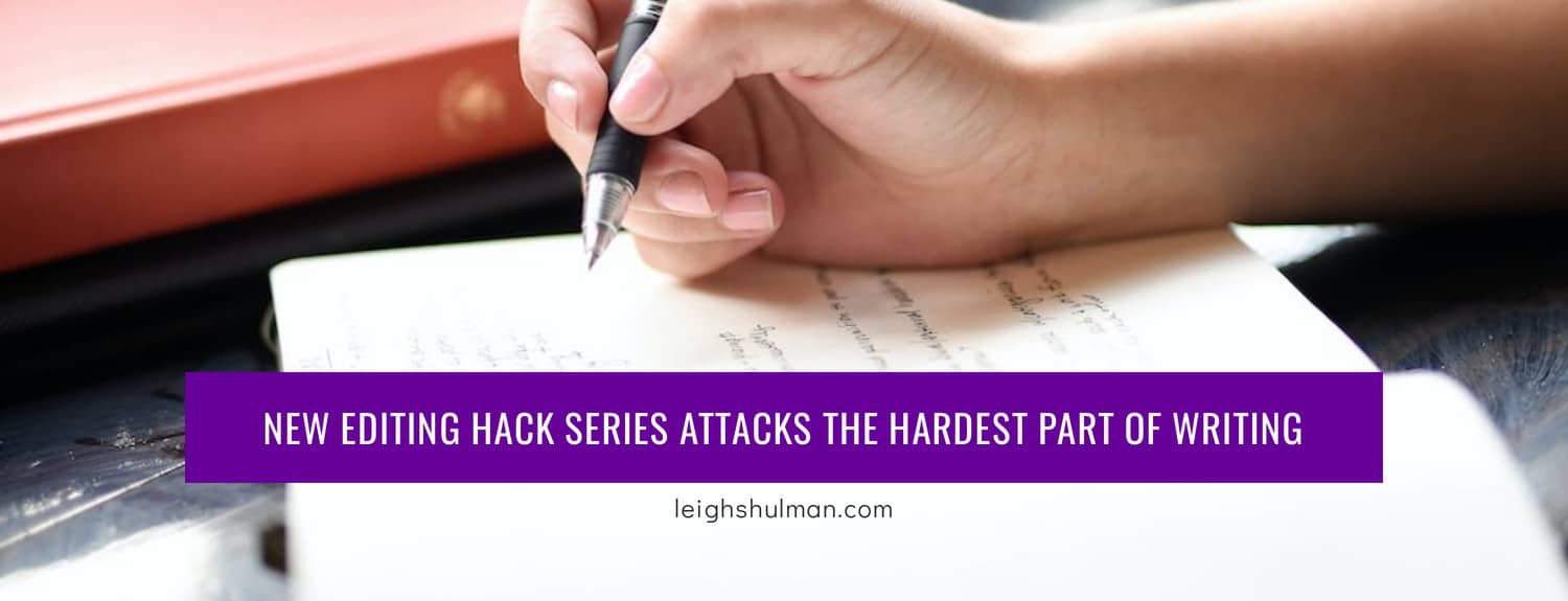 NEW editing hack series attacks the hardest part of writing