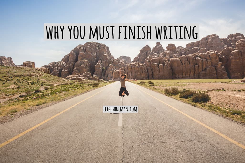 Want to know why you finishing is the most important part of writing?