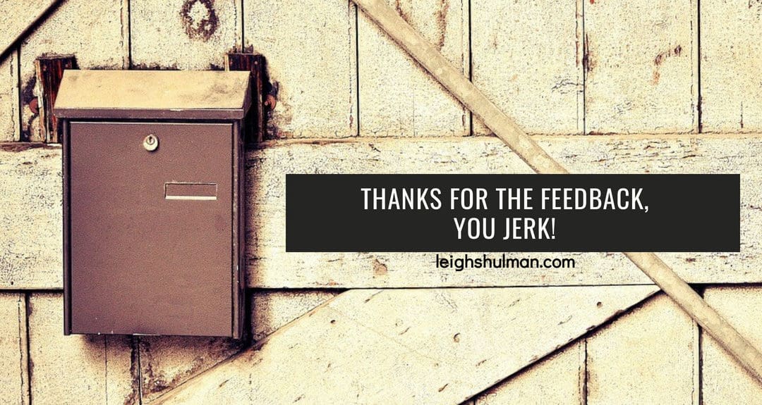 How to make shitty, negative feedback work for you