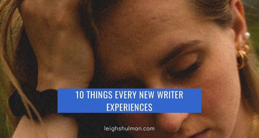 10 things every new writer experiences