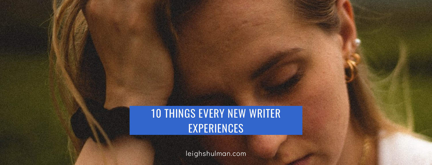 10 things every new writer experiences