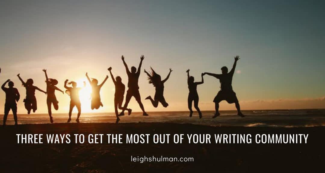 Three ways to get the most out of your writing community