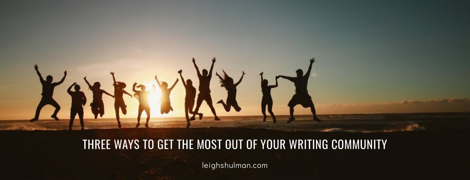 Three ways to get the most out of your writing community