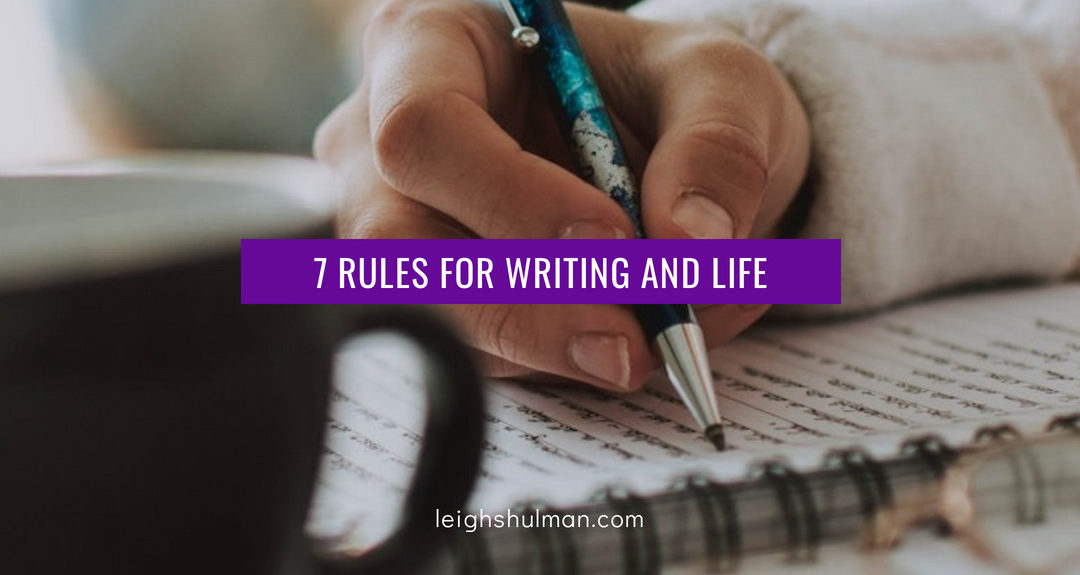 Rules for better writing and a beautiful life.