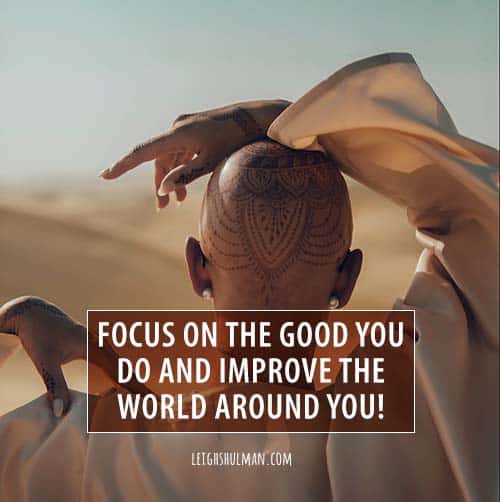 Focus on the good you do to build your self confidence