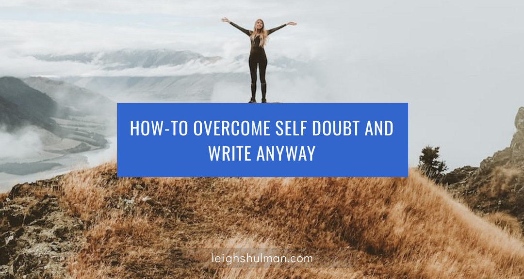 How-to overcome self doubt and write anyway