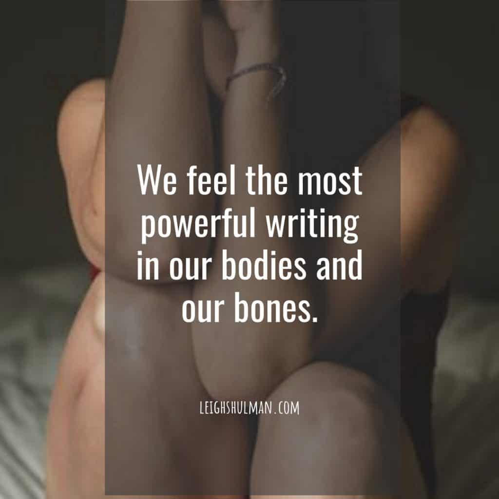 Writing poetry in our bodies and bones.