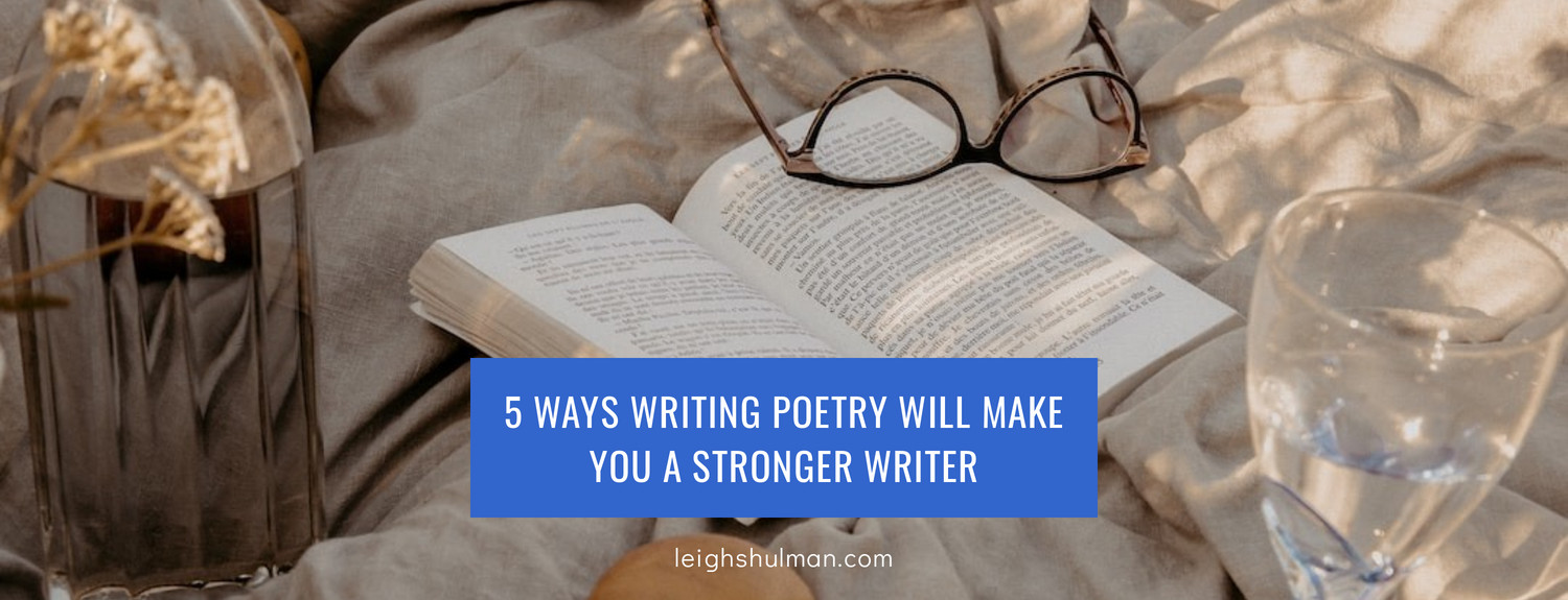 5 ways writing poetry makes you a better writer