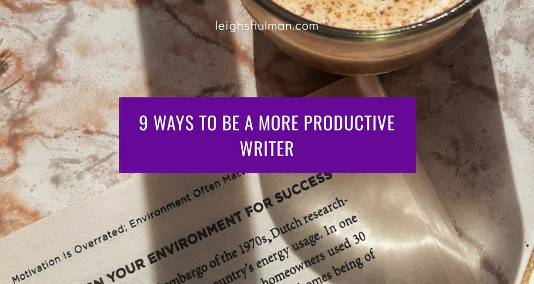 9 ways to be a more productive writer