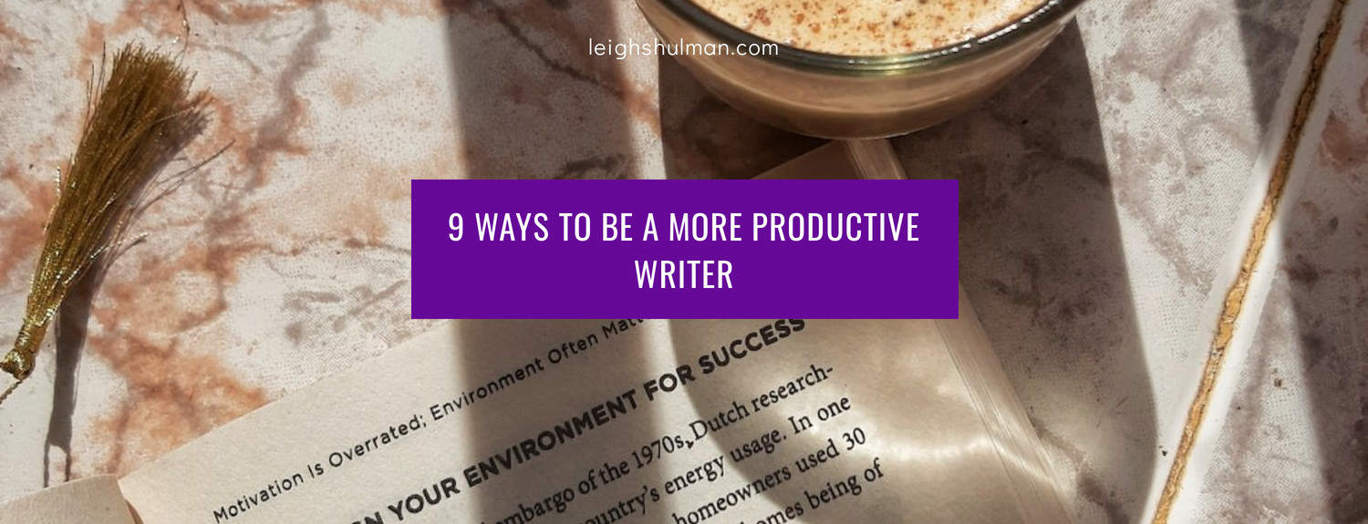 9 ways to be a more productive writer