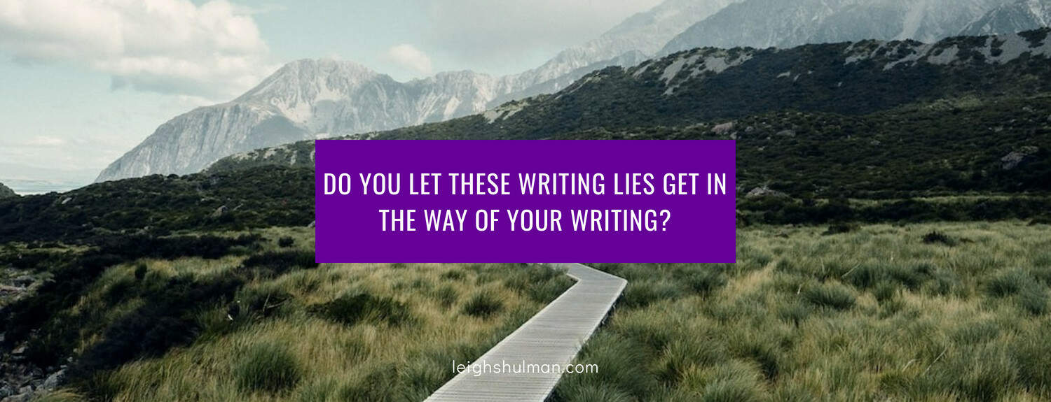 Do you let these writing lies get in the way of your writing?