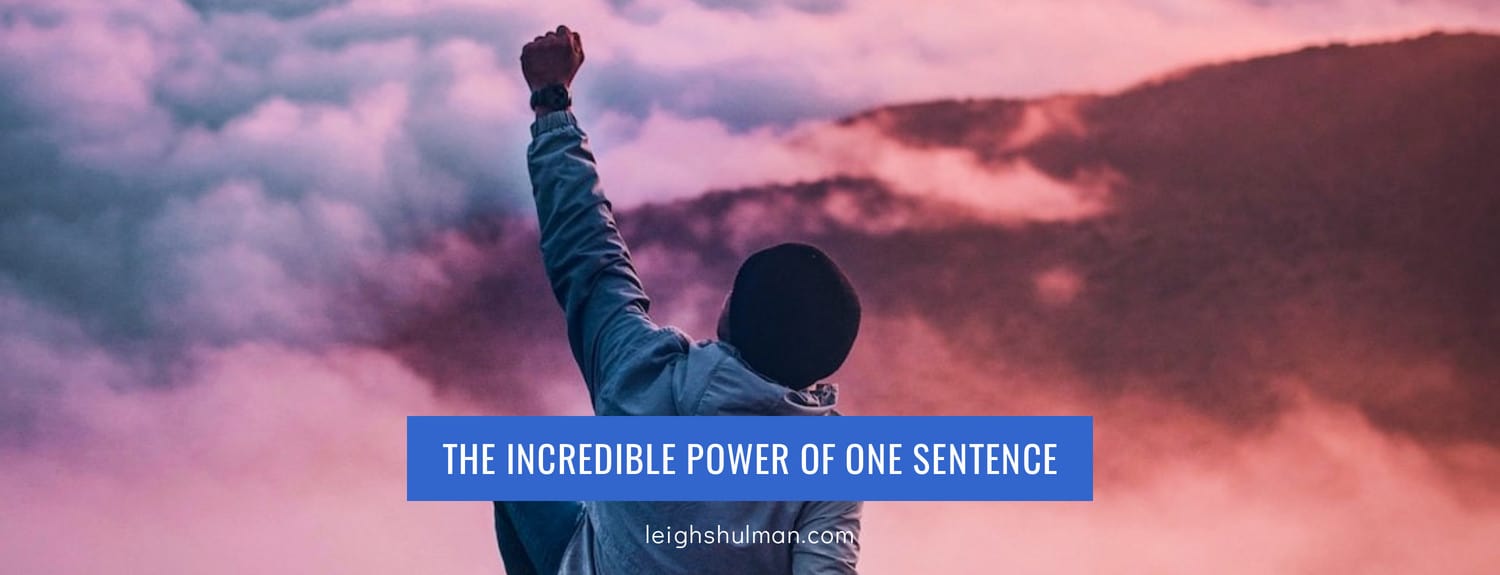 The incredible power of one sentence.