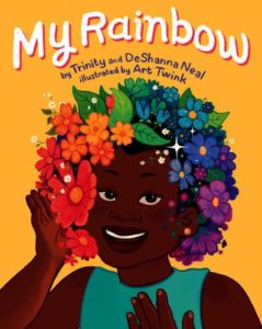 LGBTQIA+ books: “My Rainbow” by DeShanna and Trinity Neal