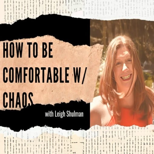 Get Comfortable With Chaos and Start Writing
