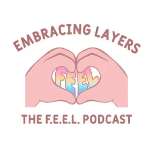 The Embracing Layers Podcast: Taking Time for You is NOT Lazy
